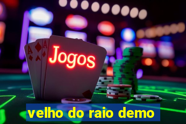 velho do raio demo